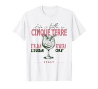 La vie aux Cinque Terre est meilleure sur la Riviera italienne, Ligurie, Italie T-Shirt