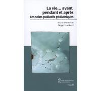 La Vie Avant, Pendant Et Après - Les Soins Palliatifs Pédiatriques