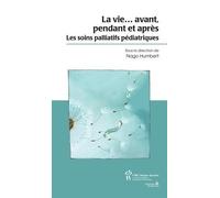La Vie Avant, Pendant Et Après - Les Soins Palliatifs Pédiatriques