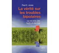 La Vie Avec Des Hauts Et Des Bas - La Vérité Sur Les Troubles Bipolaires