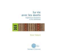 La vie avec les morts Expériences humaines et foi chrétienne - René Tabard - Desclée De Brouwer - broché - Essai