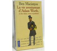 La Vie aventureuse d'Adam Worth, roi des voleurs, escroc et gentleman
