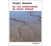 La Vie Aventureuse Du Bulot Échoué