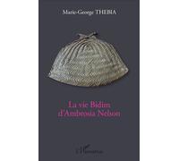 La vie Bidim d'Ambrosia Nelson - Marie-George Thébia - L'harmattan - broché - Roman