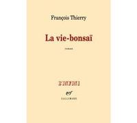 La Vie-bonsaï François Thierry (Auteur)