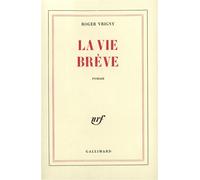 Roger Vrigny – La vie brève – Gallimard – broché