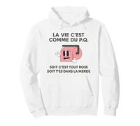 La Vie C’est comme du P.Q Blague Humour Drôle Humoristique Sweat à Capuche