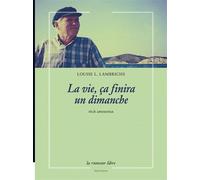 La vie, ça finira un dimanche Mirko D. Grmek et sa maladie, une fin de vie à trois - Louise L. Lambrichs - La Rumeur Libre - broché - Récit