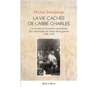 La vie cachée de l'abbé Charles Michel Emmanuel (Auteur)