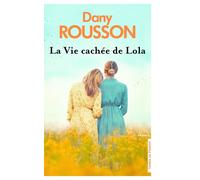 La Vie cachée de Lola - Dany Rousson - Presses De La Cite - broché - Roman