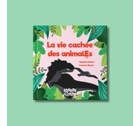 La vie cachée des animalEs