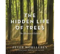 La vie cachée des arbres : L'édition illustrée