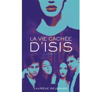 La vie cachée d'Isis - Livre 1 - Laurène Reussard - Hachette Romans - broché - Roman adolescent