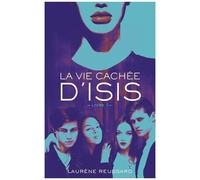 La Vie Cachée D'isis - Tome 1