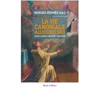 La vie canoniale aujourd'hui Hugues Vermes (Auteur)