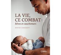 La vie, ce combat : Rêves et cauchemars - David Chassot - Hello - broché - Autobiographie