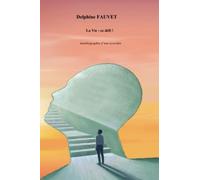 La Vie: ce défi!: Autobiographie d'une écorchée