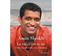 La vie c'est la vie: J'étais un enfant des rues à Bombay
