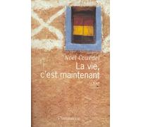 La vie, c'est maintenant