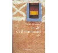 La vie c'est maintenant Noël Couedel (Auteur)