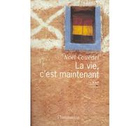 La vie c'est maintenant - - Noël Couedel - Flammarion - Livre