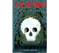 La vie, c'est mortel ! Claire Lecoeuvre (Auteur), Charlotte Gastaut (Illustration)