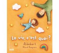 La vie c'est quoi ?