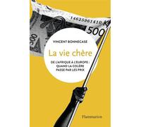 La vie chère De l'Afrique à l'Europe : quand la colère passe par les prix - Vincent Bonnecase - Flammarion - broché - Essai