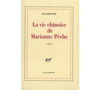 Lisa Bresner – La Vie chinoise de Marianne Pêche – Gallimard – broché