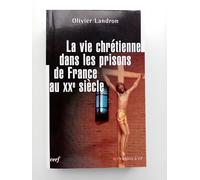 La vie chrétienne dans les prisons de France au XXe siècle