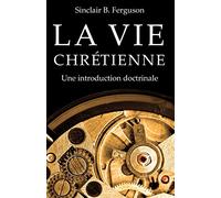La vie chretienne: Une introduction doctrinale