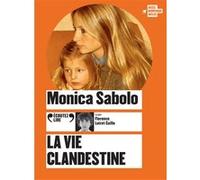 Monica Sabolo – La vie clandestine – 1 CD audio (texte lu) – Gallimard