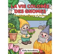 La vie colorée des gnomes: Coloriages mignons et faciles