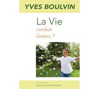 La Vie : Combat ou cadeau