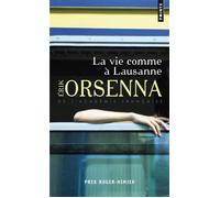 La Vie comme à Lausanne - roman - Erik Orsenna - Points - Livre