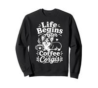 La Vie Commence après Le café et Les Corgis - Design Mignon pour Amoureux des Chiens Sweatshirt