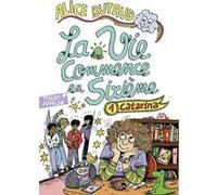 Alice Butaud – La vie commence en sixième – Catarina – Tome 1 – Gallimard