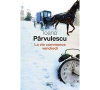 La Vie commence vendredi
