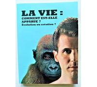La vie : comment est-elle apparue ? Evolution ou création ?