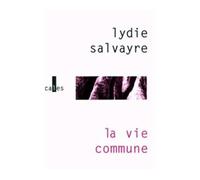 La vie commune - Lydie Salvayre - Verticales - broché - Roman