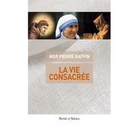 La vie consacrée Pierre Raffin (Auteur)