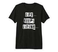 La Vie Continue de Vivre : des Paroles de Sagesse T-Shirt Haut de Gamme