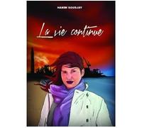 La Vie continue - Hakim Soudjay - Bookelis - broché - Récit