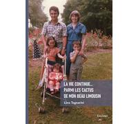 La vie continue... Parmi les Cactus de mon beau Limousin - Lino Tognarini - Edilivre-Aparis - broché - Autobiographie