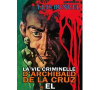 La Vie criminelle d'Archibald de la Cruz + El