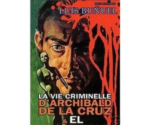 La Vie criminelle d'Archibald de La Cruz / El / Criminal Life of Archibaldo De La Cruz / This Strange Passion ( Ensayo de un crimen / El )