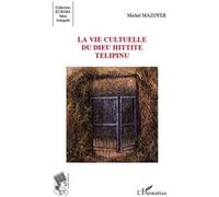 Michel Mazoyer – La vie cultuelle du dieu hittite Télipinu – Étude – Broché