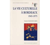 La vie culturelle à Bordeaux (1945-1975)