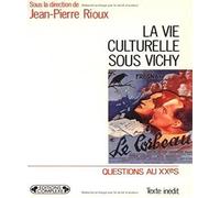 La Vie culturelle sous Vichy