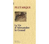 La Vie d'Alexandre le Grand - Plutarque - Paleo Eds - broché - Biographie